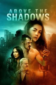 فيلم Above the Shadows 2019 مترجم